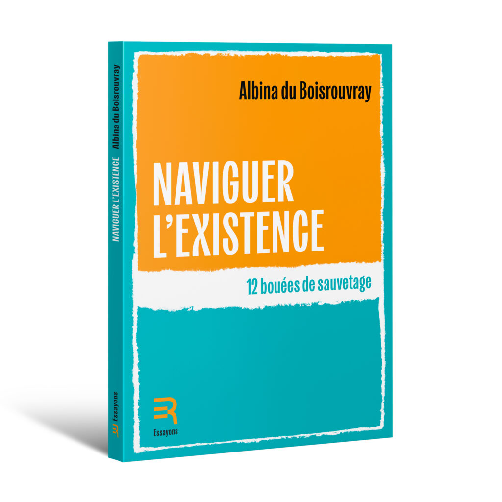 Naviguer l’existence